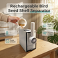 🔥 50% off! 🔥Rechargeable Bird Seed Shell Separator